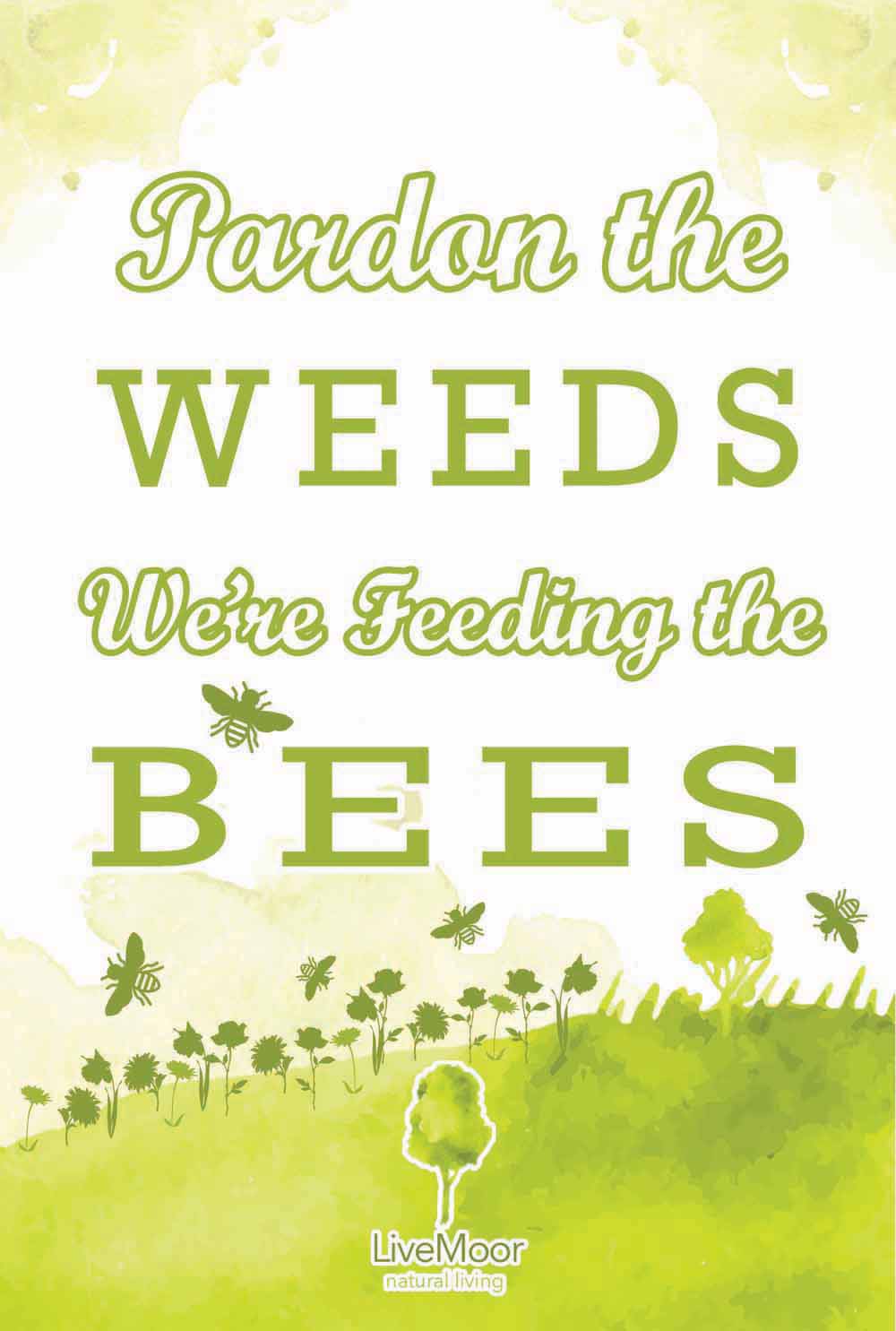 LiveMoor - Pardon the Weeds Sign - Two Styles to Choose From